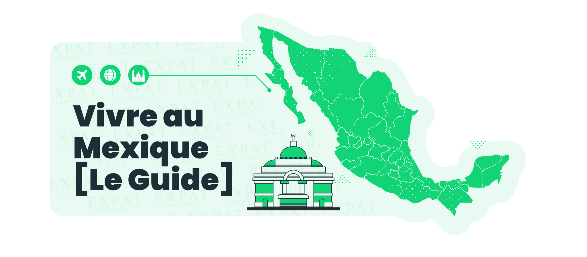 Vivre au Mexique pour les Français [Le Guide] Expat Assurance